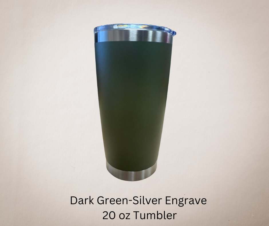 Dark Green-Silver Engrave 20ozTumbler-Made to Order