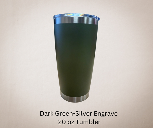 Dark Green-Silver Engrave 20ozTumbler-Made to Order