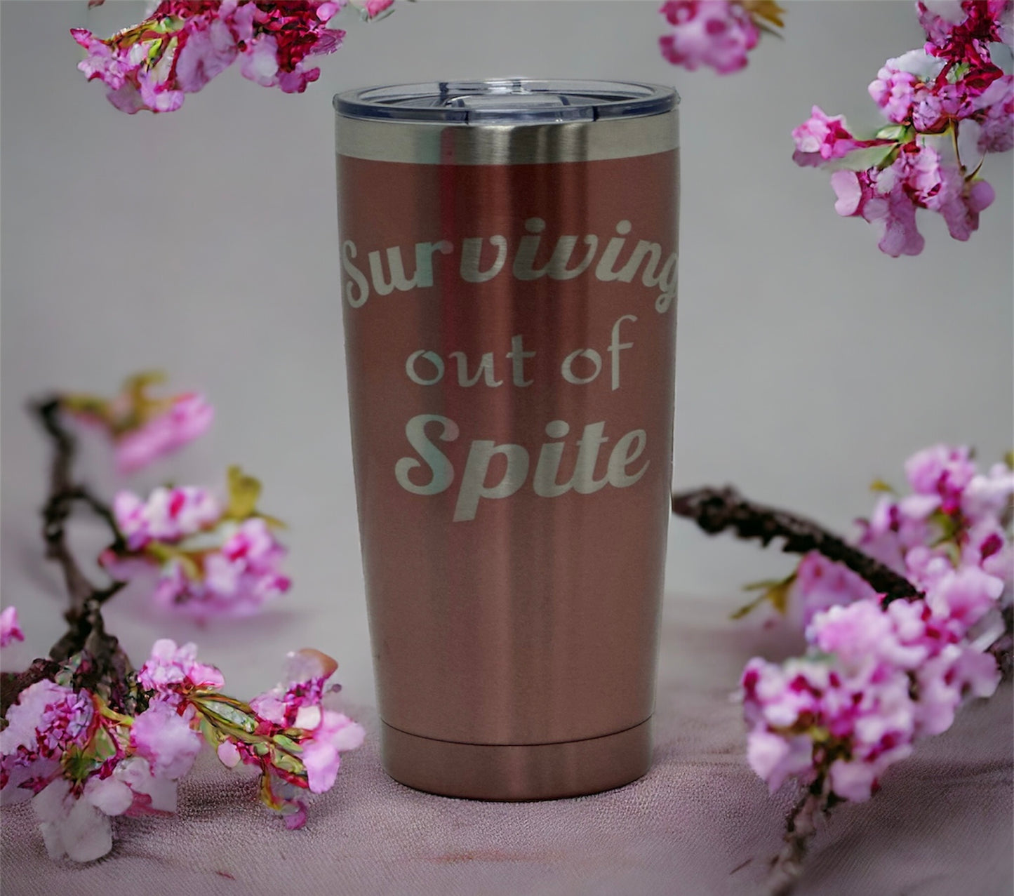 20oz Tumbler Surviving Out of Spite